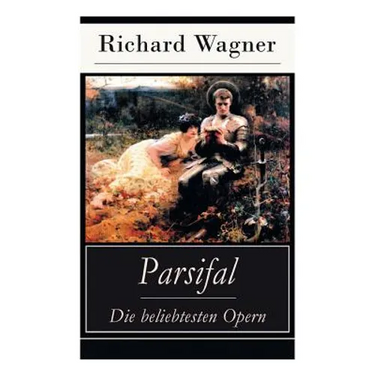Parsifal - Die beliebtesten Opern: Die Legende um den Heiligen Gral
