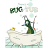 There's A Bug In The Tub