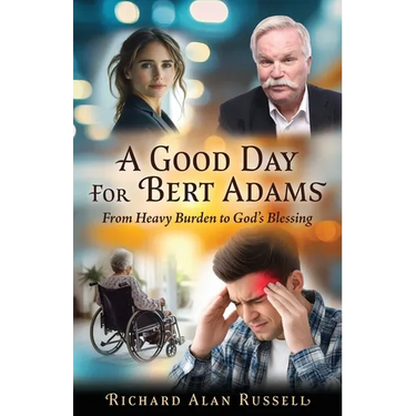 A Good Day For Bert Adams: From Heavy Burden to God's Blessing
