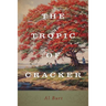 The Tropic of Cracker