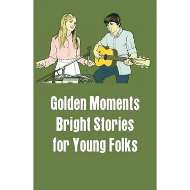 Golden Moments: Bright Stories for Young Folks