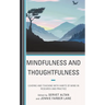 Mindfulness and Thoughtfulness: Leading and Teaching with Habits of Mind in Research and Practice