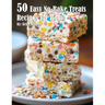 50 Easy No-Bake Treats Recipes for Home