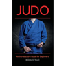 Judo: An Introductory Guide for Beginners