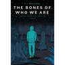 The Bones of Who We Are: Cantos Chronicles 3
