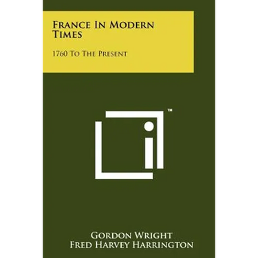 France In Modern Times: 1760 To The Present