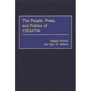 The People, Press, and Politics of Croatia