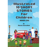 Illustrated 10 Shorts Stories for Children (Higher Level)