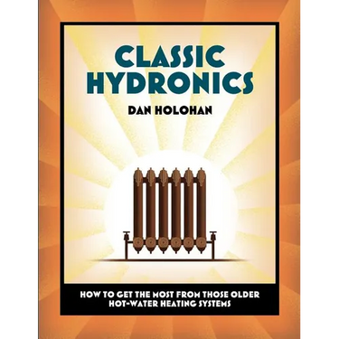 Classic Hydronics: How to Get the Most From Those Older Hot-Water Heating Systems