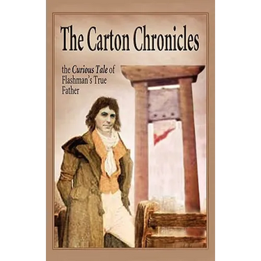 The Carton Chronicles: The Curious Tale of Flashman's True Father (Aziloth Books)