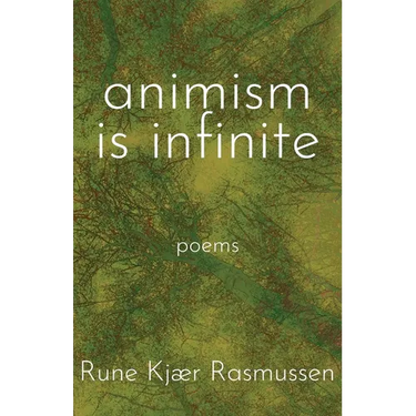 Animism is Infinite: Poems