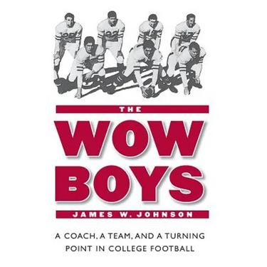 The Wow Boys: A Coach, a Team, and a Turning Point in College Football
