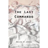 The Last Commando: The story of the Transvaal Boers