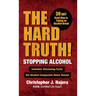 The Hard Truth! Stopping Alcohol