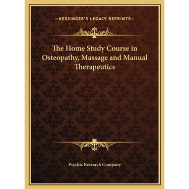The Home Study Course in Osteopathy, Massage and Manual Therapeutics