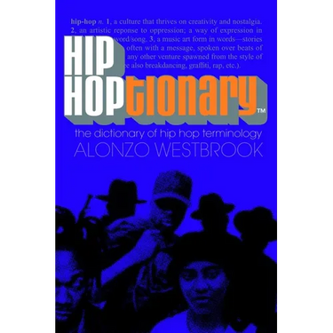 Hip Hoptionary TM: The Dictionary of Hip Hop Terminology