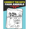 Connect The Dots for Kids Ages 4-8 Farm Animals.: Dot To Dot Book For Kids Ages 4-6 And 6-8. Activity Book For Boys And Girls Just Follow The Dots To