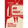 And Finally...: Weird and Wonderful Stories Told at the End of the News