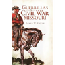 Guerillas in Civil War Missouri