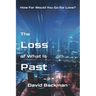 The Loss of What Is Past