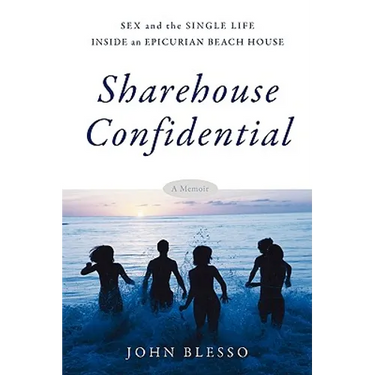 Sharehouse Confidential: Sex and the Single Life Inside an Epicurean Beach House