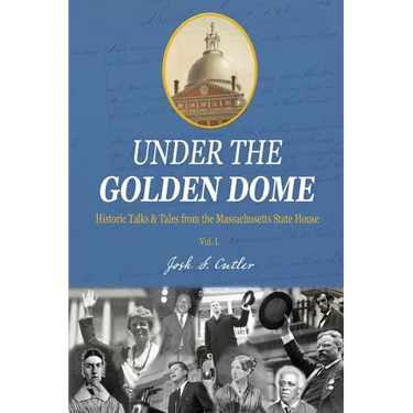 Under the Golden Dome: Historic talks and tales from the Massachusetts State House
