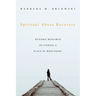 Spiritual Abuse Recovery: Dynamic Research on Finding a Place of Wholeness