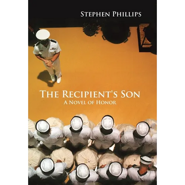 The Recipient's Son: A Novel of Honor