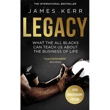 Legacy: What the All Blacks Can Teach Us about the Business of Life