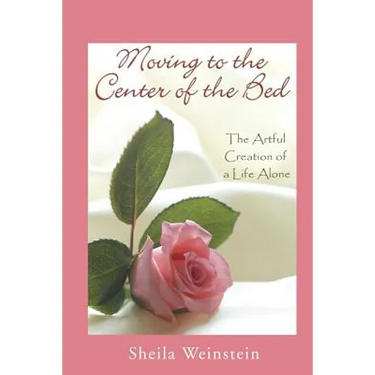 Moving to the Center of the Bed: The Artful Creation of a Life Alone