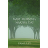 Mary Morning Martha Day: A Mary Morning Makes for a Martha Day