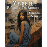 Maggie, A Girl of The Streets