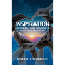 Inspiration Universal and Unlimited: Motivation Scatters; Inspiration Gathers