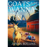 Goats Just Wanna Have Fun: A Zen Goat Mystery