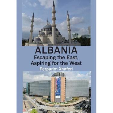 Albania: Escaping the East, Aspiring for the West