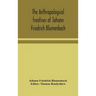 The Anthropological Treatises Of Johann Friedrich Blumenbach