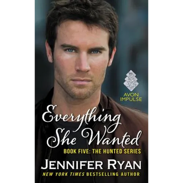 Everything She Wanted: Book Five: The Hunted Series