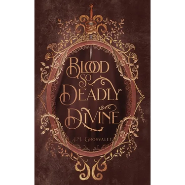 Blood So Deadly Divine