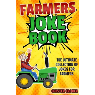 Jokes For Farmers: Funny Farming Jokes, Puns and Stories