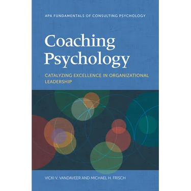 Coaching Psychology: Catalyzing Excellence in Organizational Leadership