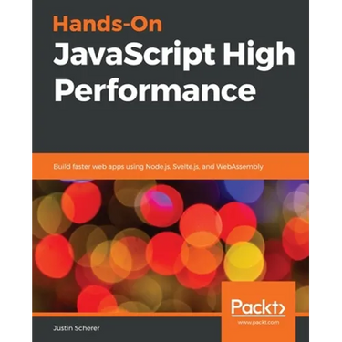 Hands-On JavaScript High Performance