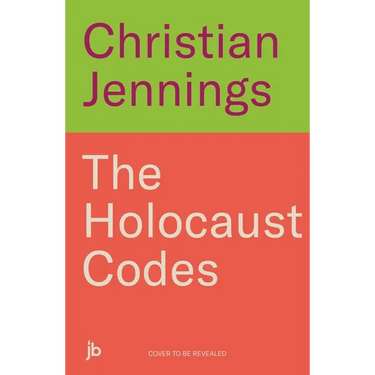 The Holocaust Codes: The Untold Story of Decrypting the Final Solution