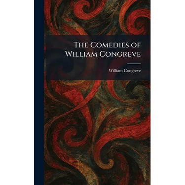 The Comedies of William Congreve