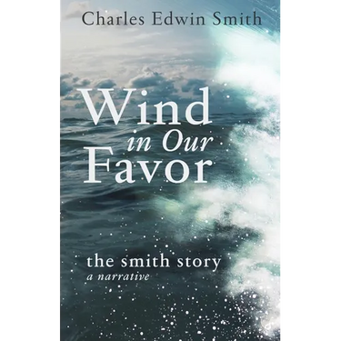 Wind in Our Favor: The Smith Story