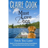 Must Love Dogs: Fetch You Later