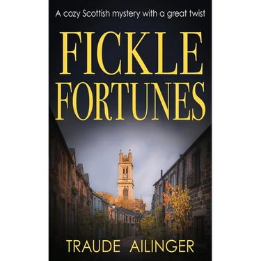 Fickle Fortunes: A cozy Scottish mystery with a great twist