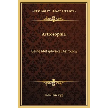 Astrosophia: Being Metaphysical Astrology
