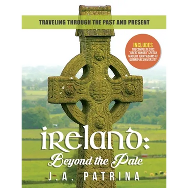 Ireland: Beyond the Pale: Traveling Through Past and Present