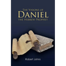 The Visions of Daniel the Hebrew Prophet