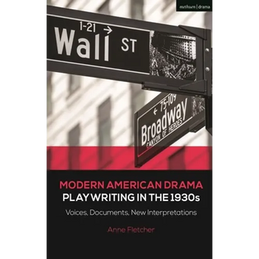 Modern American Drama: Playwriting in the 1930s: Voices, Documents, New Interpretations